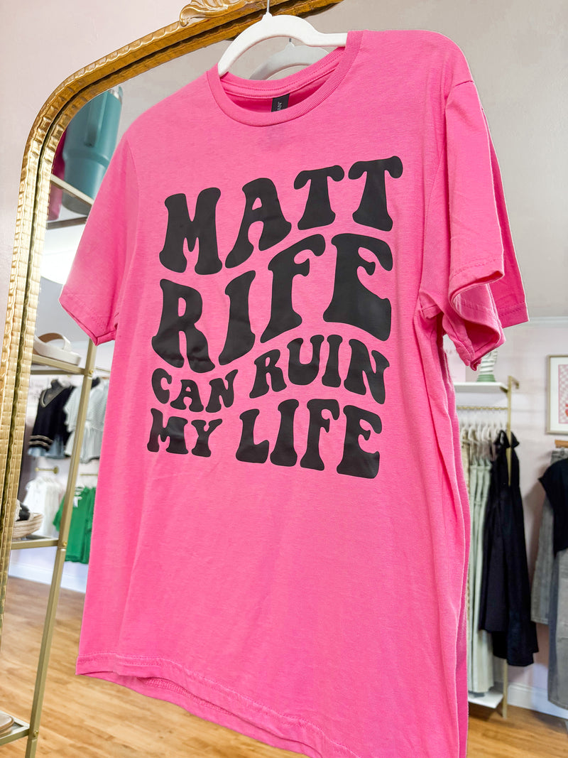 Matt Rife Can Ruin My Life Tee