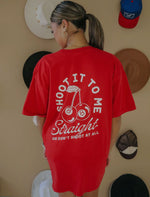Shoot It To Me Straight Tee