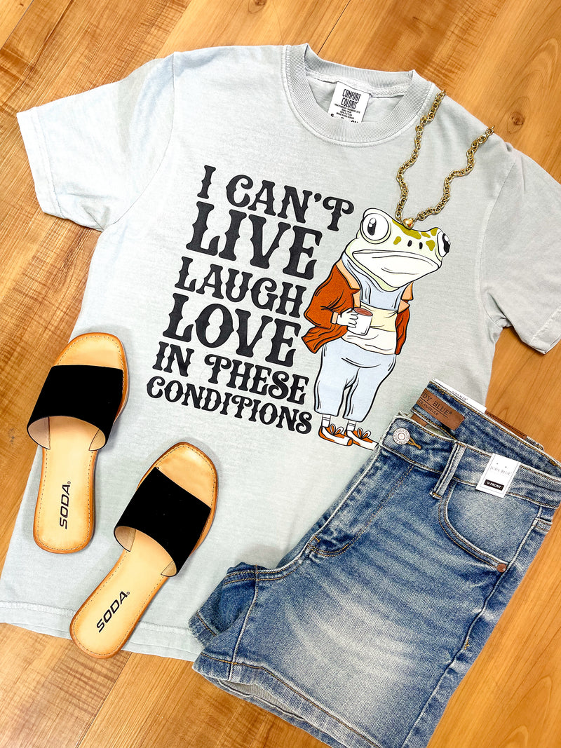 I can't live laugh love Tee