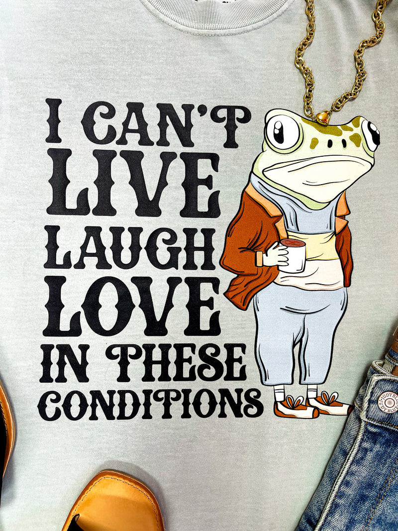 I can't live laugh love Tee